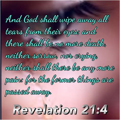 He Shall Wipe Away Our Tears Revelation 21 4 Wipe Away Passed Away