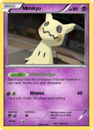 Maybe you would like to learn more about one of these? Pokémon Mimikyu 4 4 - Hand swipe - My Pokemon Card