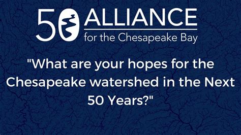 Looking Forward To The Next 50 Years Alliance For The Chesapeake Bay