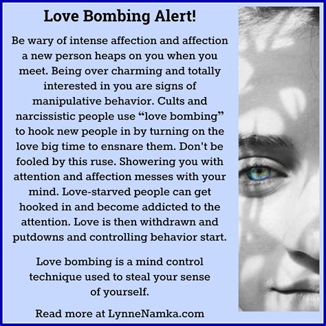 Love bombing is a manipulation technique where the person uses excessive adoration in order to influence the person, they're targeting. Emotional Manipulation and Coercive Control - Lynne Namka