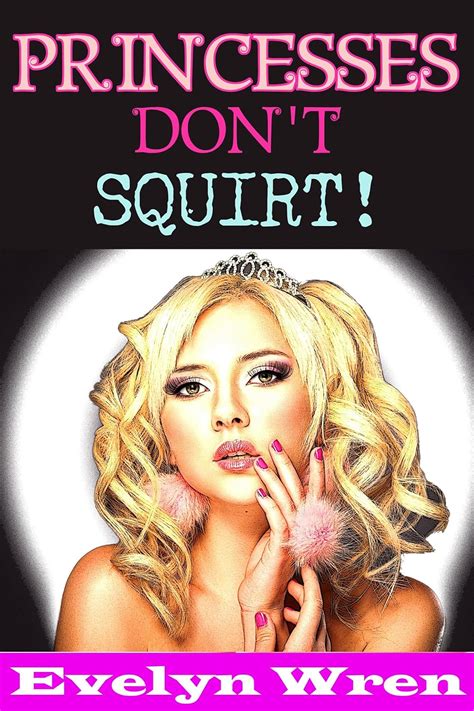 princesses don t squirt taboo step man of the house erotica kindle edition by wren evelyn