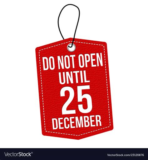 Do Not Open Until 25 December Label Or Price Tag Vector Image