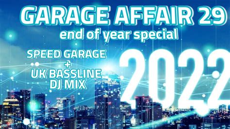 GARAGE AFFAIR 29 END OF 2021 SPECIAL MIX SPEED GARAGE AND UK BASSLINE