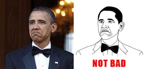 Image 145729 Obama Rage Face Not Bad Know Your Meme