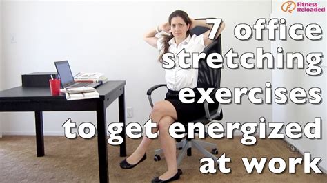 Office Stretching Exercises To Get Energized At Work Youtube