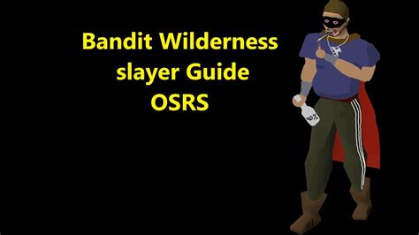 Bandits Wilderness Slayer Guide Osrs Youtube