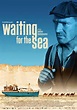 Waiting for the Sea: DVD oder Blu-ray leihen - VIDEOBUSTER.de