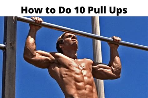 How To Do 10 Pull Ups Or 20 30 40 Or Even Fifty