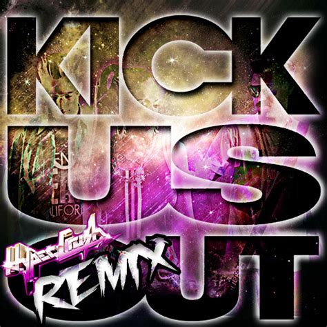 Stream Kick Us Out Hyper Crush Remix By Hyper Crush Listen Online For Free On Soundcloud