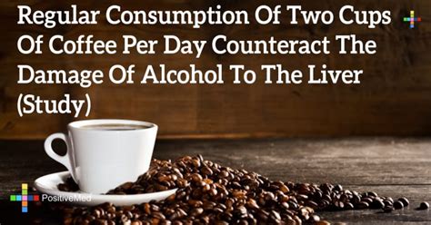 If you have fatty liver disease, the damage may be reversed if you abstain from alcohol for at least 2 weeks. Regular Consumption Of Two Cups Of Coffee Per Day Counteract The Damage Of Alcohol To The Liver ...