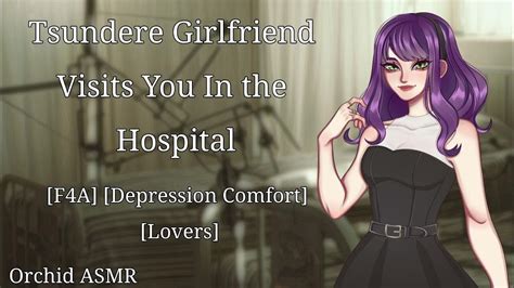 Tsundere Girlfriend Visits You In The Hospital F4a Depression Comfort Youtube