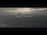 HAMLET WITHIN | Official Trailer | SPRING 2022 - YouTube