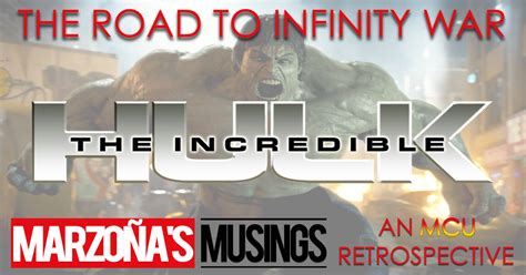 A The Incredible Hulk Retrospective Musing — Marzoñas Musings