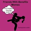20+ Friends With Benefits Memes
