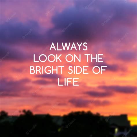 Premium Photo Inspirational Quotes Always Look On The Bright Side Of Life