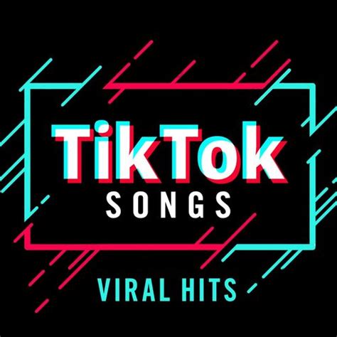 Various Artists Tiktok Songs Viral Hits Lyrics And Songs Deezer
