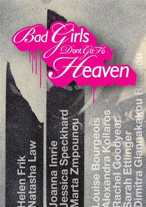 Bad Girls Dont Go To Heaven 2009 Participating Artist And Co Curator