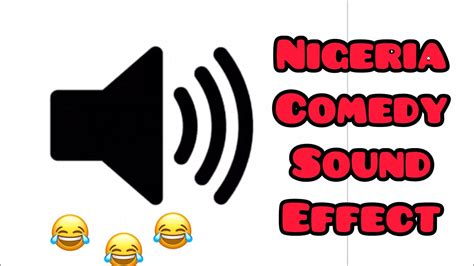 Nigeria Best Comedy Sound Effects All Effects To Make Your Awesome