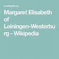 Margaret Elisabeth of Leiningen-Westerburg - Wikipedia | Westerburg ...
