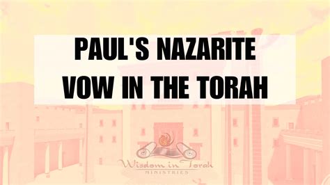 Pauls Nazarite Vow And Its Importance According To Numbers Wisdom In
