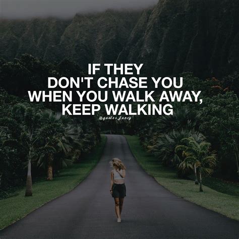 Keep Walking Walking Away Love Quotes Inspirational Quotes Inspire