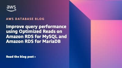 Improve Query Performance Using Optimized Reads On Amazon Rds For Mysql