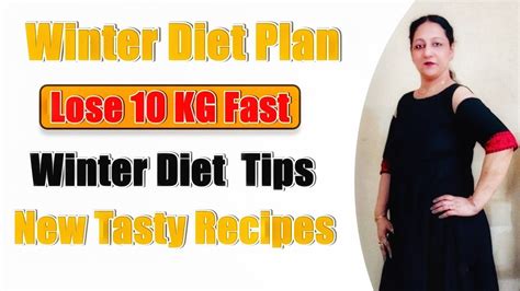 Winter Diet Plan To Lose Weight Fastindian Winter Diet Planhow To Lose Weight In Winter Youtube