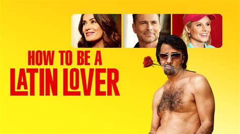 How To Be A Latin Lover Lionsgate Play