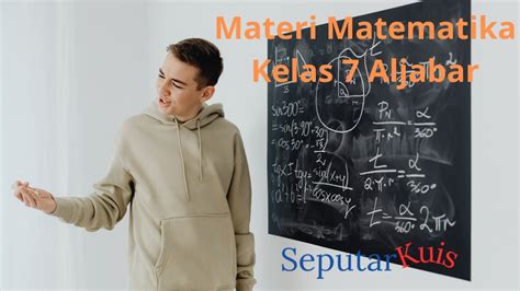 Pelajari Materi Matematika Kelas 7 Aljabar Untuk Sukses Di Sekolah