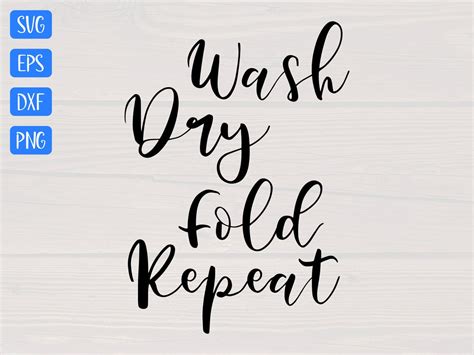 Wash Dry Fold Repeat Svg Is A Great Laundry Room Sign Design Etsy