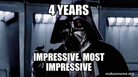 4 Years Impressive Most Impressive Darth Vader Choke Make A Meme
