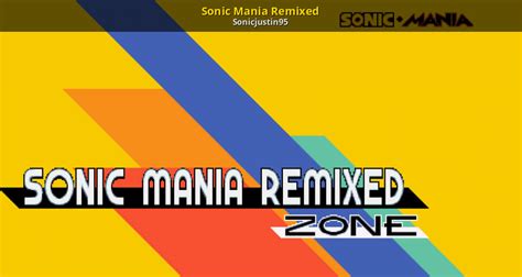 Sonic Mania Remixed Sonic Mania Mods