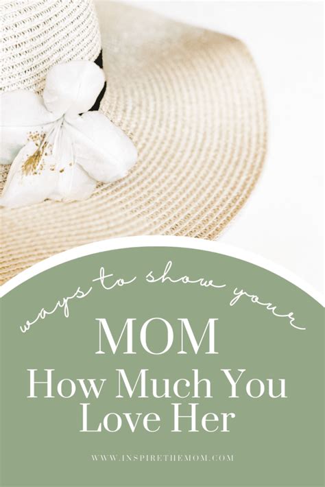 23 Ways To Show Your Mom You Love Her Inspire The Mom