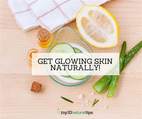 Top 10 Natural Tips For Glowing Skin Instantly Secrets Revealed