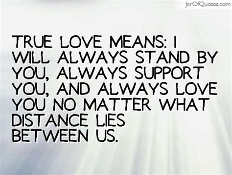 True Love Means I Will Always Stand By You Always Support You And