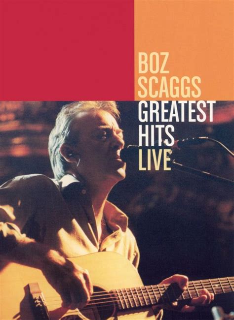 Boz Scaggs Greatest Hits Live Dvd 2004 Big Apple Buddy