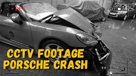 Cctv Footage Of Porsche Crash Youtube