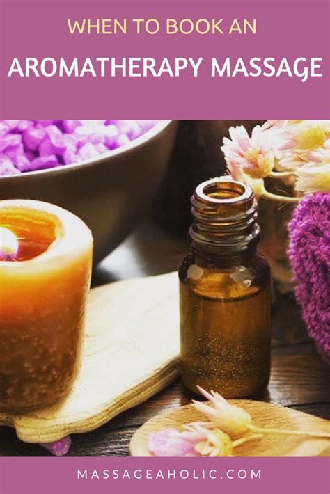 aromatherapy massage everything you need to know massageaholic