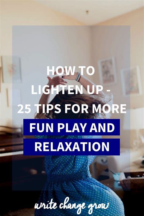 How To Lighten Up 25 Tips For More Fun Play And Relaxation Self