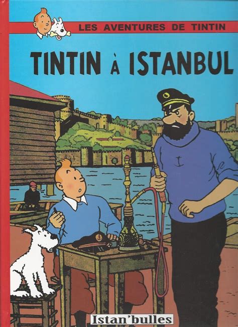 Les Aventures de Tintin Album Imaginaire Tintin à Istanbu Bd Comics Cartoons Comics Funny