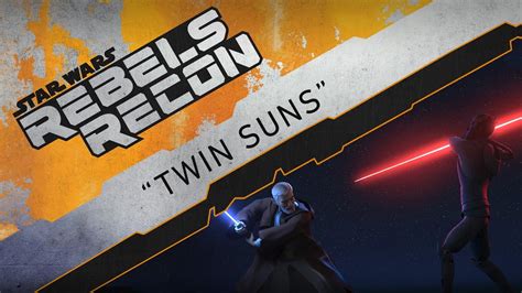 Rebels Recon 320 Inside Twin Suns Star Wars Rebels Cast Wars