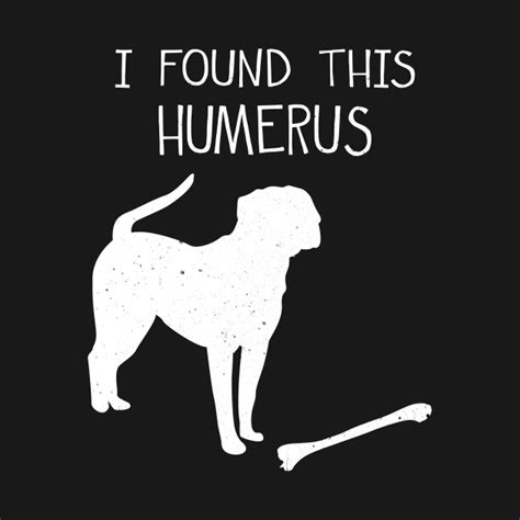 I Found This Humerus Funny Dog Lover Best Dog Grandma T Shirt