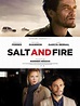 Salt and Fire Movie Poster (#2 of 2) - IMP Awards
