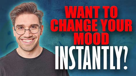 How To Change Your Mood Instantly With These Techniques Youtube