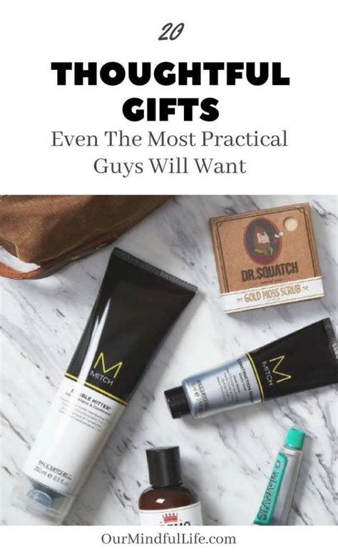 19 Thoughtful And Practical Gifts That Guys Will Love Our Mindful