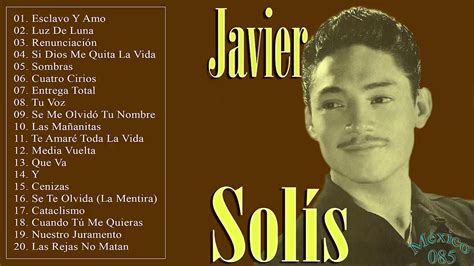 Javier Solís Lo Mejor De Lo Mejor Grandes Exitos Youtube