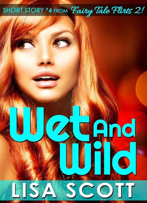 Wet And Wild Short Story 4 From Fairy Tale Flirts 2 Ebook Lisa