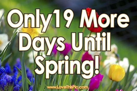 When is the first day of spring in the us? 19 Days Until Spring Pictures, Photos, and Images for ...