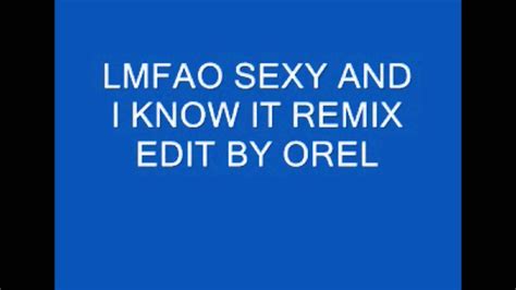 lmfao sexy and i know it remix edit by orel youtube
