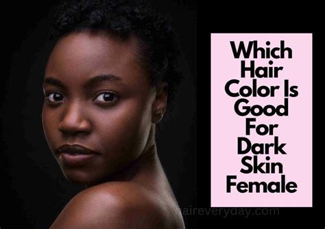 Which Hair Color Is Good For Dark Skin For Women 20 Hair Colors For Dark Complexion Hair